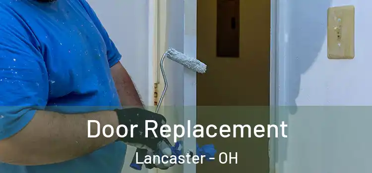 Door Replacement Lancaster - OH