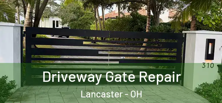 Driveway Gate Repair Lancaster - OH