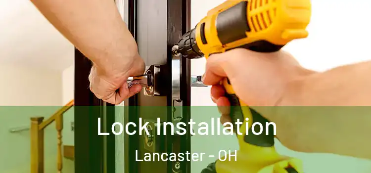 Lock Installation Lancaster - OH