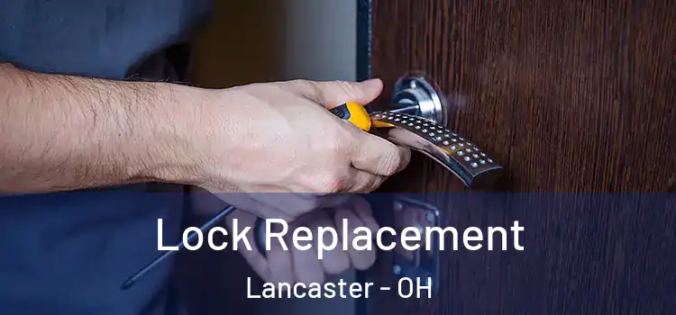 Lock Replacement Lancaster - OH