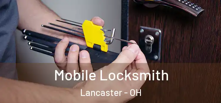 Mobile Locksmith Lancaster - OH