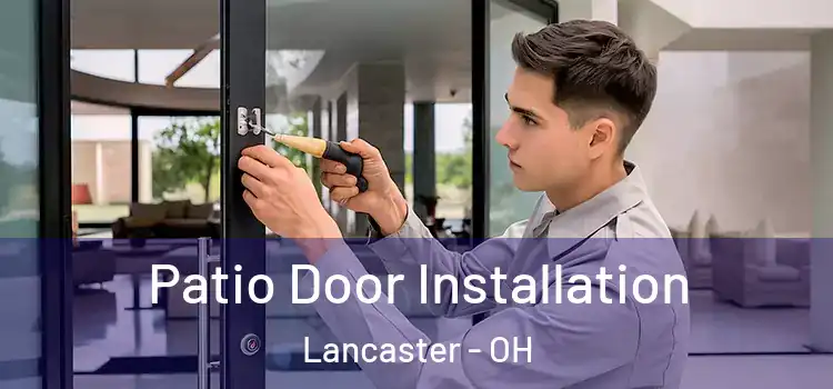  Patio Door Installation Lancaster - OH