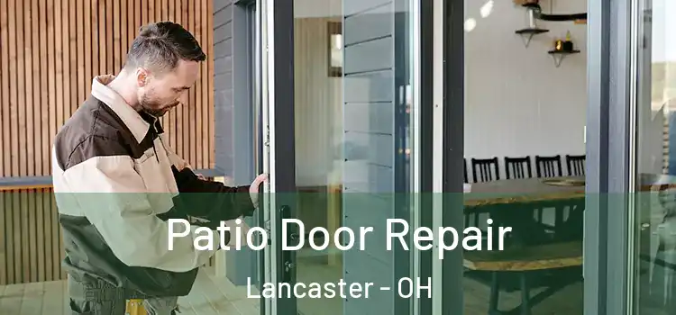 Patio Door Repair Lancaster - OH