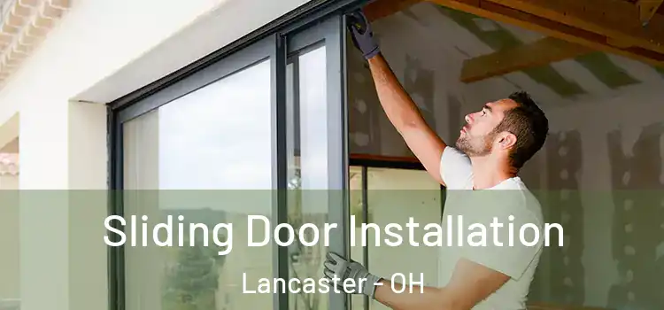 Sliding Door Installation Lancaster - OH